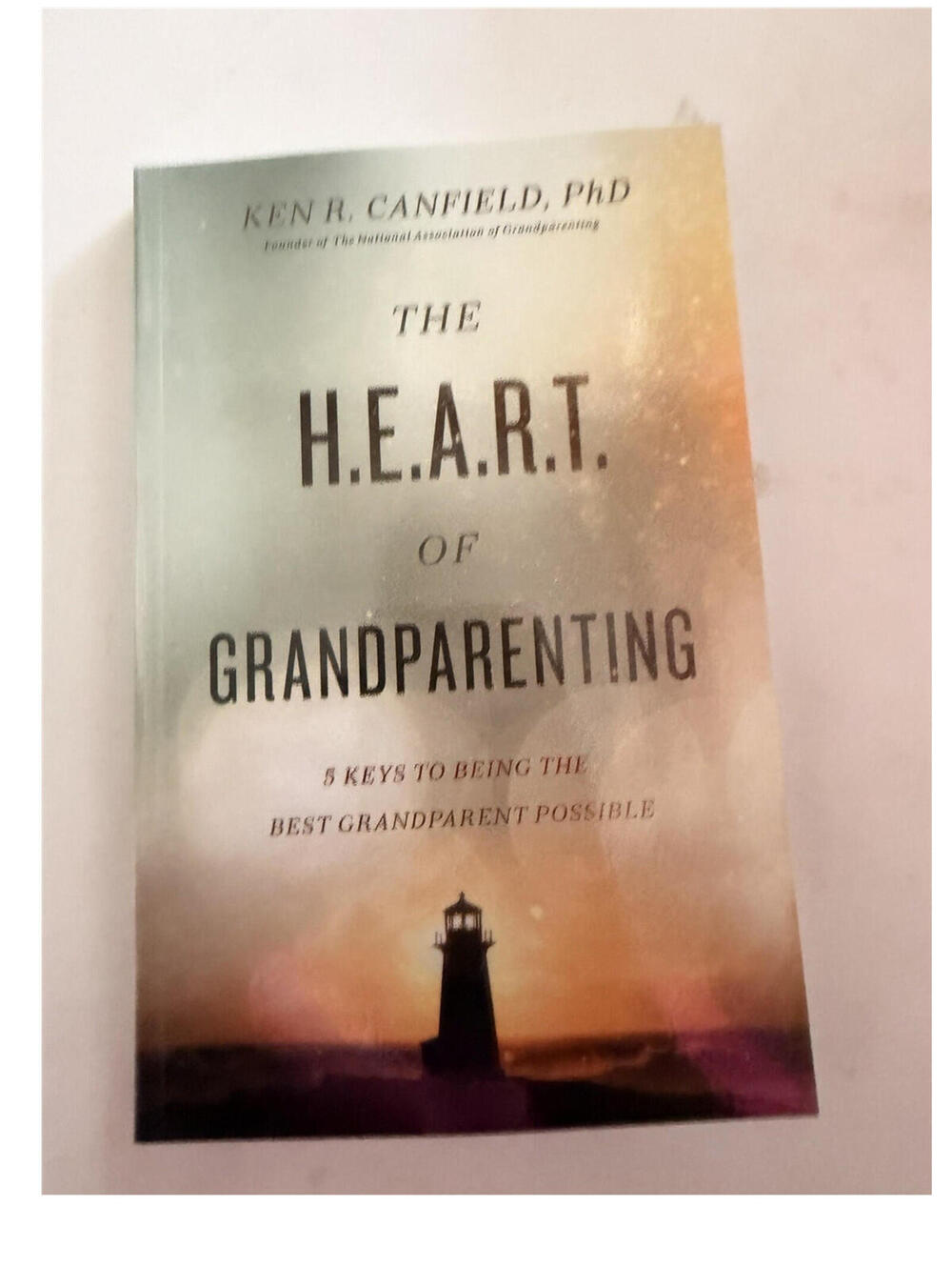 Ken R Canfield Heart of Grandparenting PB DaySpring 2018 Christian Life